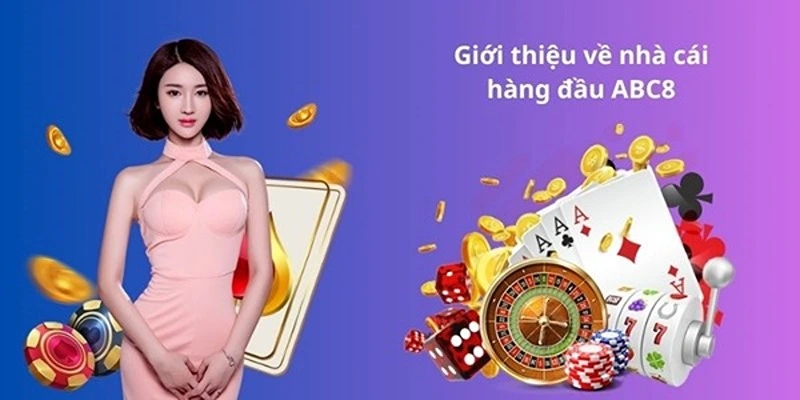 Giới thiệu thông tin cơ bản về nhà cái Abc8