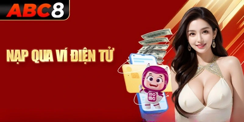 Ví điện tử là cách nạp tiền ABC8 được nhiều người lựa chọn